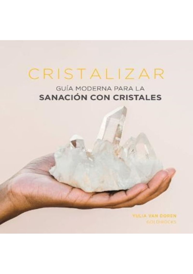CRISTALIZAR--GUIA-MODERNA-PARA-LA-SANACION-CON-CRISTALES