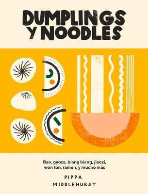DUMPLINGS Y NOODLES: BAO, GYOZA Y MUCHO MAS