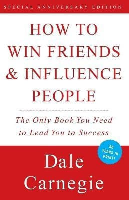 HOW TO WIN FRIENDS AND INFLUENCE PEOPLE