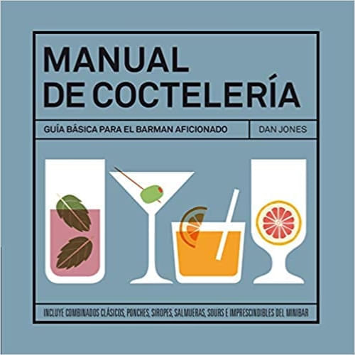 MANUAL DE COCTELERIA: GUIA BASICA PARA EL BARMAN AFICIONADO