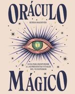 ORACULO-MAGICO--GUIA-PARA-RESPONDER-A-LAS-PREGUNTAS-VITALES-DEL-YO-SUPERIOR