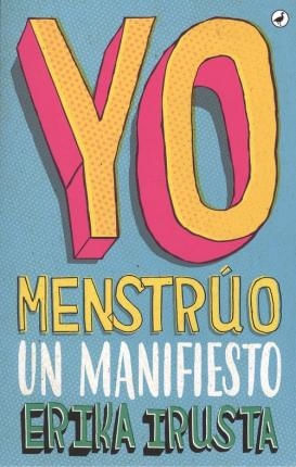 YO MENSTRÚO: UN MANIFIESTO