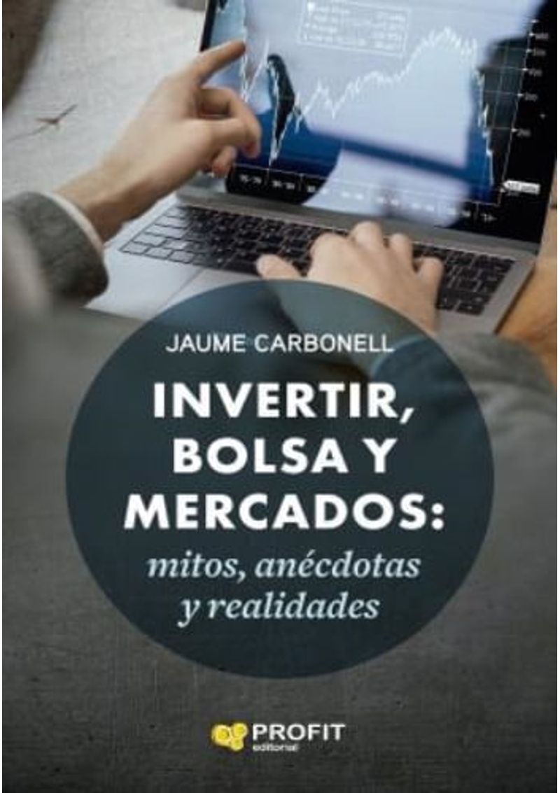 INVERTIR-BOLSA-Y-MERCADOS--MITOS-ANECDOTAS-Y-REALIDADES