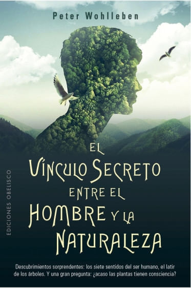 EL VÍNCULO SECRETO ENTRE EL HOMBRE Y LA NATURALEZA
