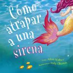 COMO-ATRAPAR-A-UNA-SIRENA