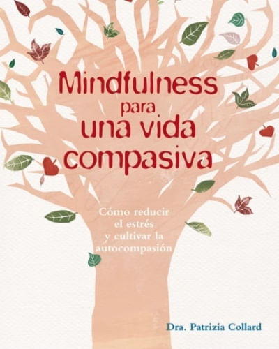 MINDFULNESS PARA UNA VIDA COMPASIVA