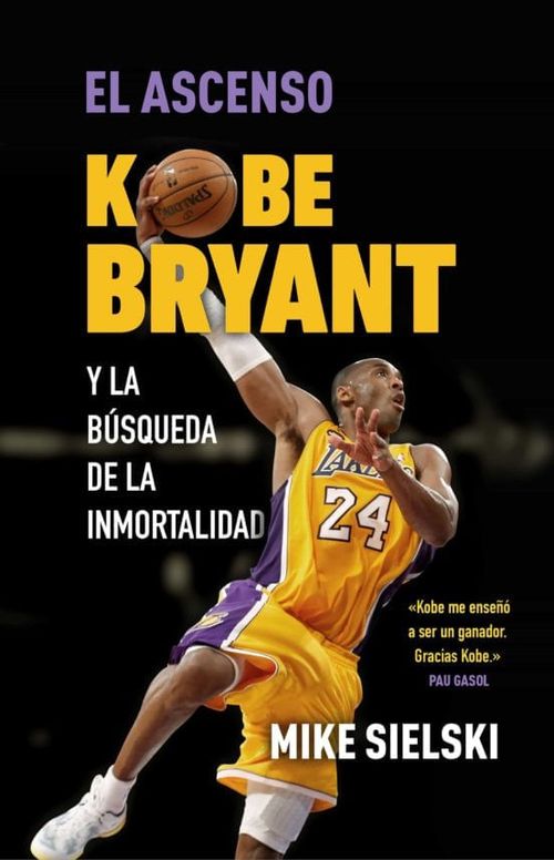 EL ASCENSO - KOBE BRYANT Y LA BÚSQUEDA DE LA INMORTALIDAD