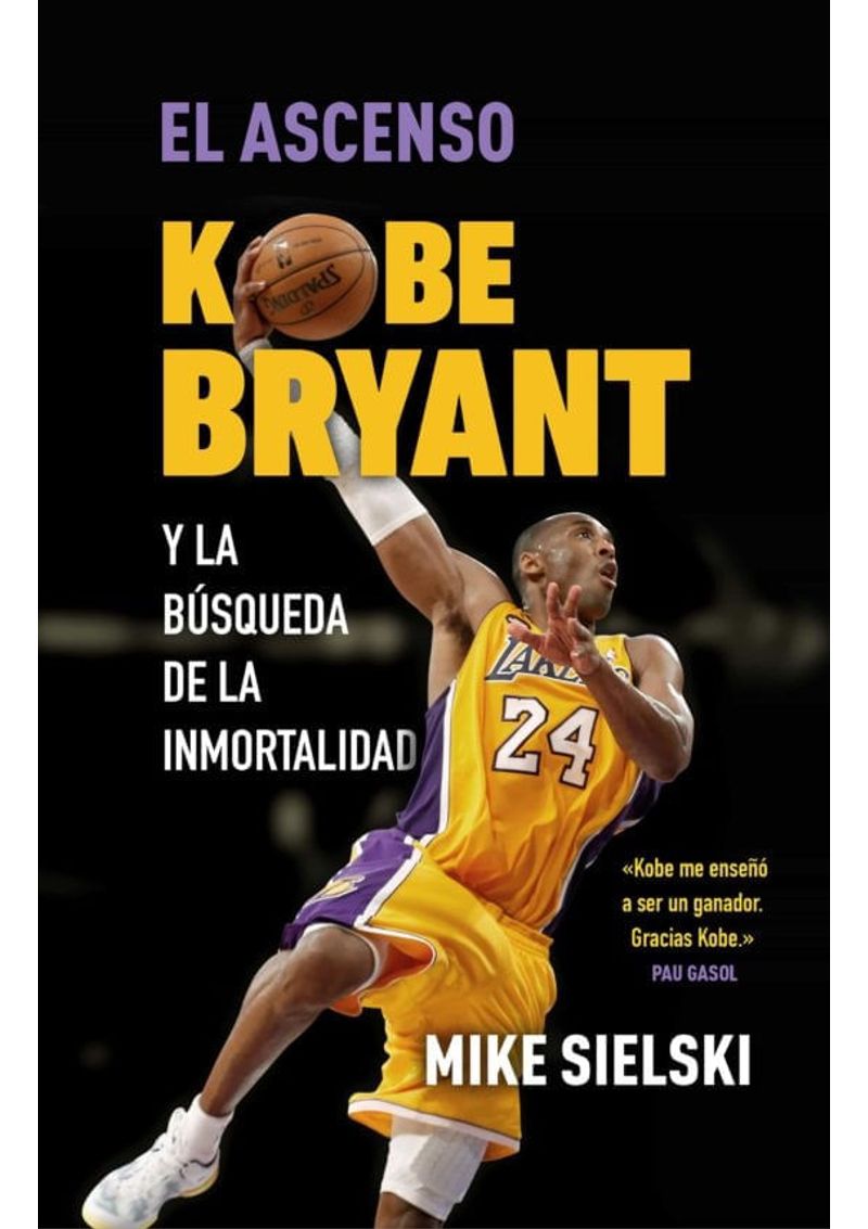 EL-ASCENSO---KOBE-BRYANT-Y-LA-BUSQUEDA-DE-LA-INMORTALIDAD