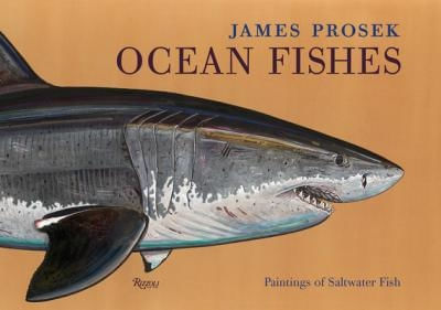 JAMES PROSEK OCEAN FISHES
