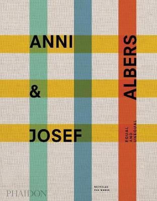 ANNI & JOSEF ALBERS: EQUAL AND UNEQUAL