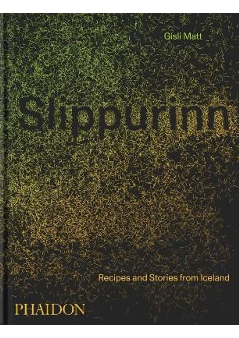 SLIPPURINN--RECIPES-AND-STORIES-FROM-ICELAND