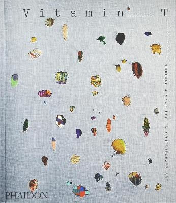 VITAMIN T: THREADS AND TEXTILES IN CONTEMPORARY ART