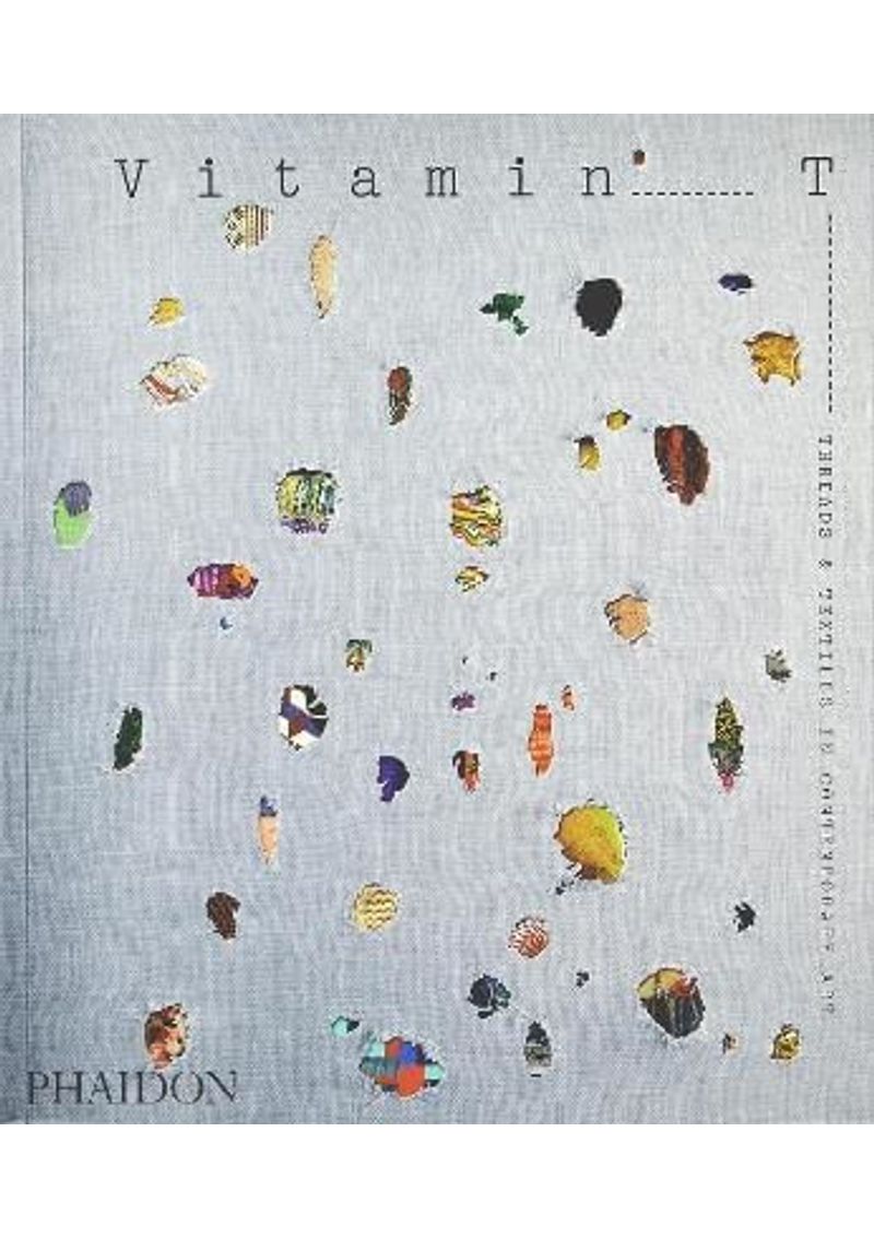 VITAMIN-T--THREADS-AND-TEXTILES-IN-CONTEMPORARY-ART