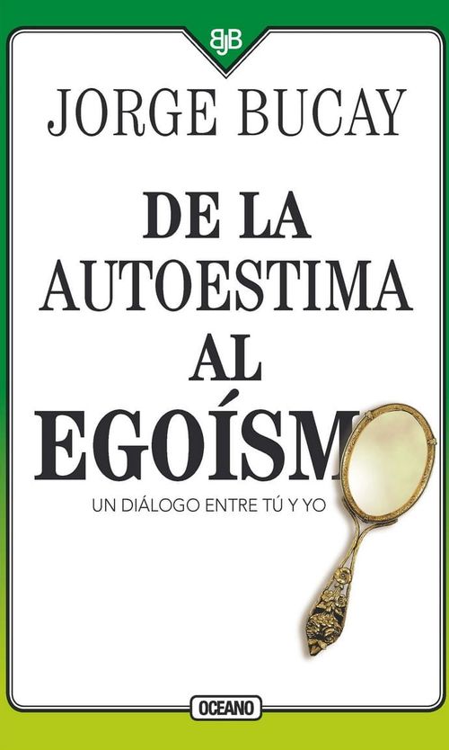DE LA AUTOESTIMA AL EGOÍSMO. UN DIÁLOGO ENTRE TU Y YO