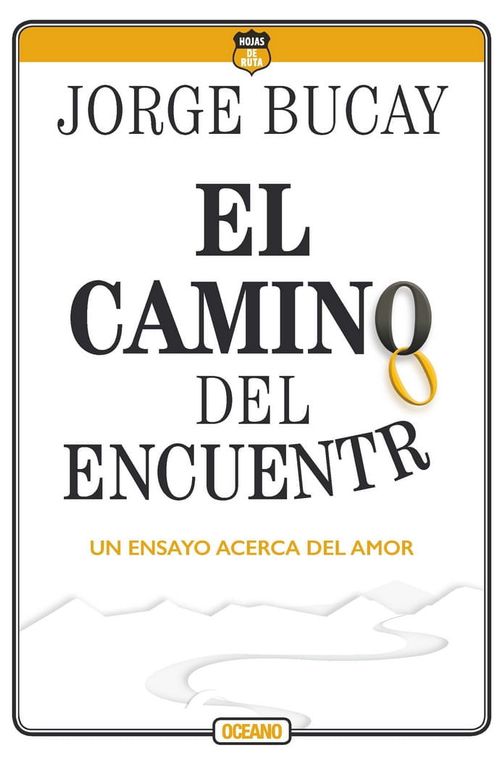 EL CAMINO DEL ENCUENTRO. UN ENSAYO ACERCA DEL AMOR