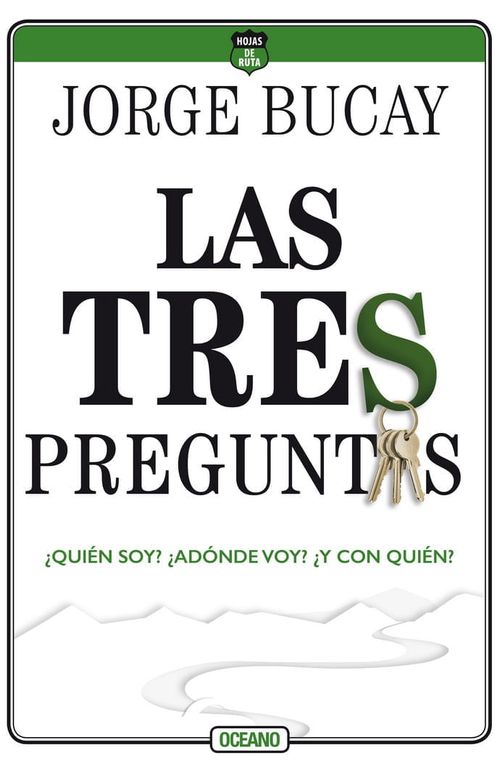 LAS TRES PREGUNTAS ¿QUIÉN SOY? ¿ADÓNDE VOY? ¿Y CON QUIÉN?