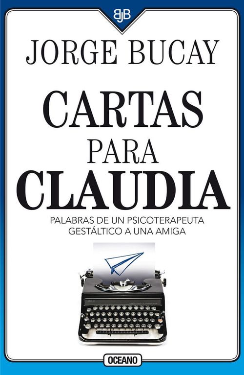 CARTAS PARA CLAUDIA - PALABRAS DE UN PSICOTERAPEUTA
