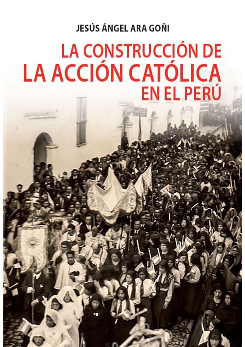 LA-CONSTRUCCION-DE-LA-ACCION-CATOLICA-EN-EL-PERU