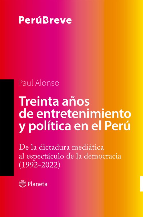 TREINTA AÑOS DE ENTRETENIMIENTO Y POLÍTICA EN EL PERÚ