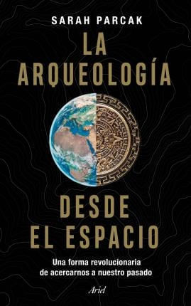 LA ARQUEOLOGIA DESDE EL ESPACIO