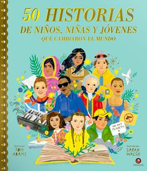 50 HISTORIAS DE NIÑOS, NIÑAS Y JOVENES QUE CAMBIARON EL MUND