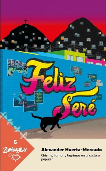 FELIZ SERÉ: CHISME, HUMOR Y LÁGRIMAS EN LA CULTURA POPULAR