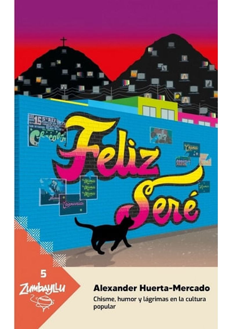 FELIZ-SERE--CHISME-HUMOR-Y-LAGRIMAS-EN-LA-CULTURA-POPULAR
