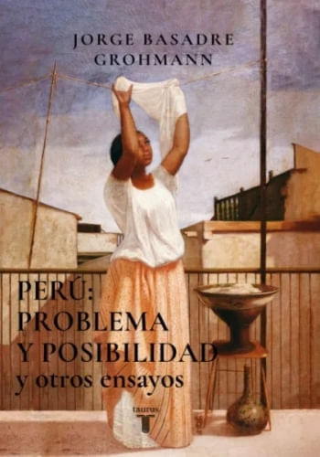 PERU PROBLEMA Y POSIBILIDAD Y OTROS ENSAYOS