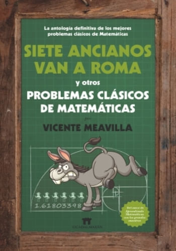 SIETE ANCIANOS VAN A ROMA  Y OTROS PROBLEMAS CLASICOS DE MATEMATICAS