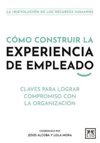 COMO CONSTRUIR LA EXPERIENCIA DEL EMPLEADO