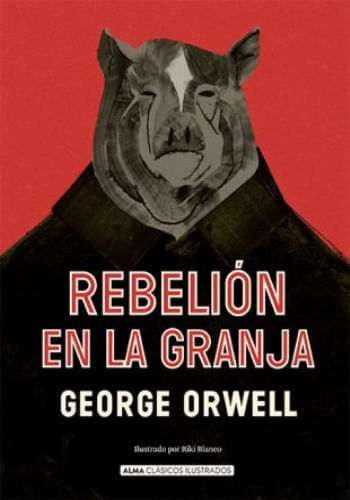 REBELIÓN EN LA GRANJA (CLÁSICOS ILUSTRADOS)