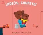 ¡ADIOS-CHUPETE-