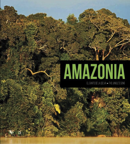 AMAZONIA EL CANTO DE LA SELVA