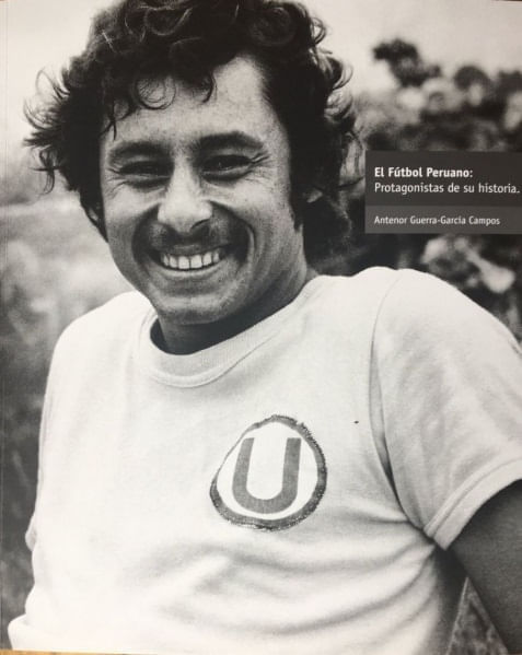 FUTBOL PERUANO, EL - PROTAGONISTAS DE SU HISTORIA