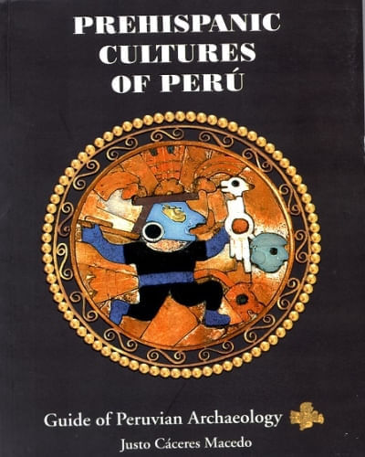 THE PREHISPANIC CULTURES OF PERU