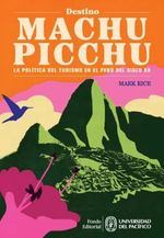 DESTINO-MACHU-PICCHU.-LA-POLITICA-DEL-TURISMO-EN-EL-PERU-DEL-SIGLO-XX