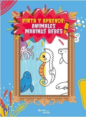 PINTA Y APRENDE: ANIMALES MARINOS BEBÉS