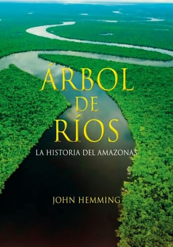 ARBOL DE RIOS - LA HISTORIA DEL AMAZONAS
