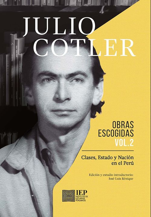 CLASES, ESTADO Y NACION EN EL PERU. VOLUMEN
II OBRAS ESCOGIDAS