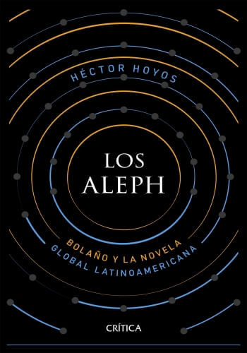 LOS ALEPH: BOLAÑO Y LA NOVELA GLOBAL LATINOAMERICA
