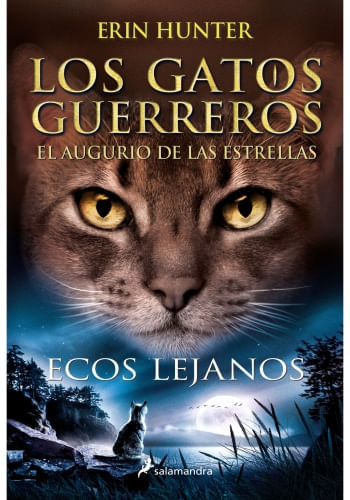 LOS GATOS GUERREROS. EL AUGURIO DE LAS ESTRELLAS. ECOS LEJANOS