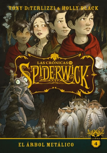 LAS CRÓNICAS DE SPIDERWICK 4 - EL ÁRBOL METÁLICO