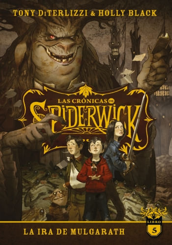 LAS CRÓNICAS DE SPIDERWICK 5 - LA IRA DE MULGARATH