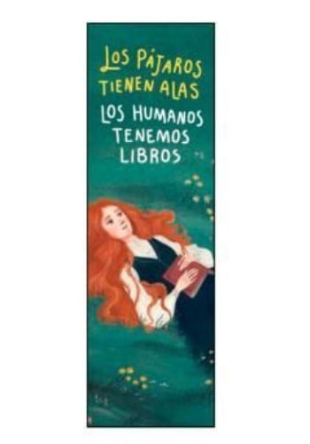 MARCAPÁGINAS - LOS PÁJAROS TIENEN ALAS. LOS HUMANOS TENEMOS LIBROS