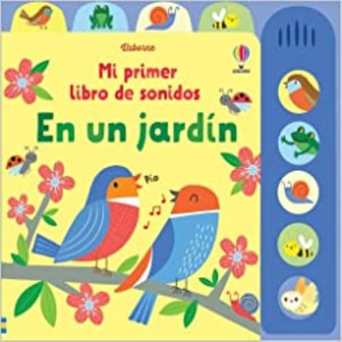 EN UN JARDIN - MI  PRIMER LIBRO DE  SONIDOS