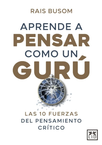 APRENDE A PENSAR COMO UN GURU