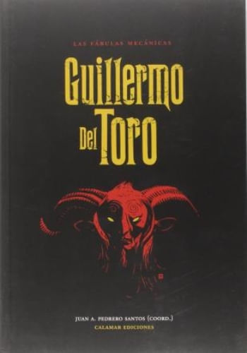 LAS FABULAS MECANICAS: GUILLERMO DEL TORO