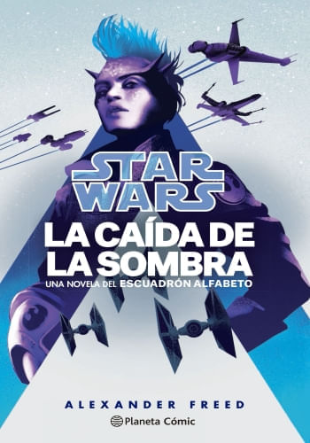 STAR WARS ESCUADRÓN ALFABETO 02/03 LA CAÍDA DE LA SOMBRA.(NOVELA)