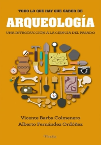TODO O QUE HAY QUE SABER DE ARQUEOLOGÍA