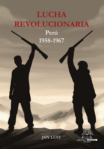LUCHA REVOLUCIONARIA - PERÚ 1958-1967